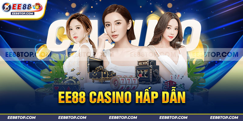 Casino nhà cái EE88 sở hữu nhiều tựa game kịch tính, thú vị